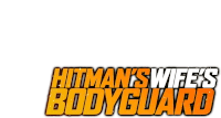 a logo for hitman 's wife 's bodyguard is shown on a white background .