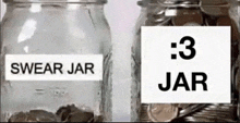 two jars filled with coins with one labeled swear jar