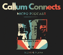 the cover of a callum connects micro podcast by richard blank