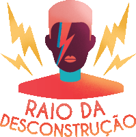 an illustration of a man with a lightning bolt on his face and the words " raio da desconstrucao " below him