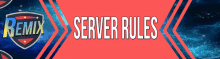 a banner that says remix server rules