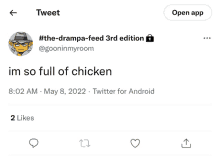 a tweet from the drama feed 3rd edition says im so full of chicken and has 2 likes