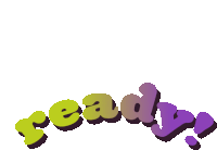 the word ready is written in purple and green letters