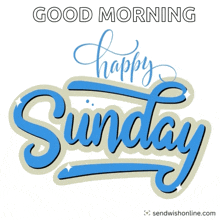 a blue and white sign that says good morning happy sunday on a white background