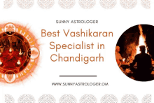 sunny astrologer best vashikaran specialist in chandigarh with a picture of a man sitting in front of a fire