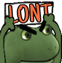 a green frog is holding a sign over its head that says lon t .