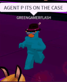 perry the platypus wearing a hat and sunglasses says agent p its on the case greengamerflash