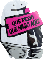 a sticker that says " que pedo que hago aqui "