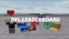 a blurry picture of a game with the words bkl leaderboard on it