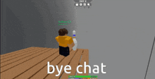 a screenshot of a video game with the words bye chat on the bottom