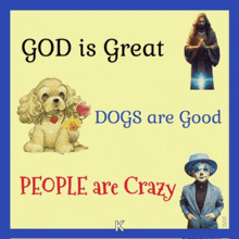 a poster that says god is great and dogs are good