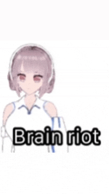 a picture of a girl with headphones and the words brain riot on the bottom .