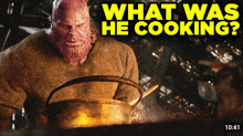 thanos is cooking in a pot with the words what was he cooking below him