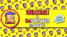 a welcome to oeyoutuber server sign with a cartoon character