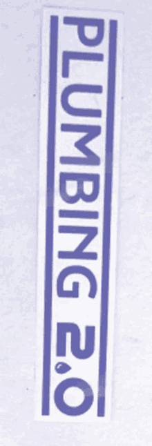 a blue and white sign that says plumbing 2.0 on it