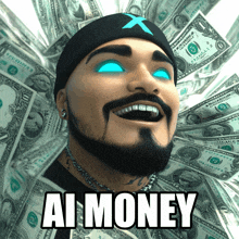 a man with a beard is surrounded by dollar bills and the words ai money are above him