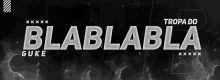 a black and white poster that says blablabla