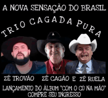 a poster with three men in cowboy hats and the words trio cagada pura on it