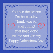 a valentine 's day card that says you are the reason i m here today