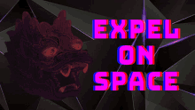 a poster that says expel on space with a dragon on it