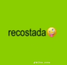 a green background with a smiley face and the word recostada