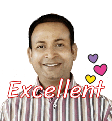 a man in a striped shirt is surrounded by hearts and the word excellent is above him