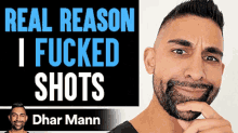 a man with a beard is smiling in front of a sign that says real reason i fucked shots dhar mann