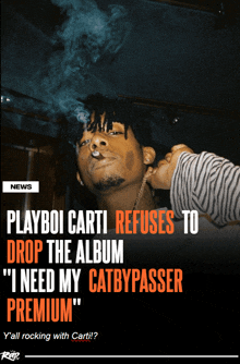 playboi carti refuses to drop the album i need my catbypasser premium