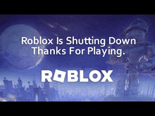 a poster that says roblox is shutting down