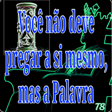 a poster with a hourglass and the words " você não deve pregar a si mesmo mas a palavra "