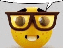 a yellow smiley face wearing glasses with a speech bubble .