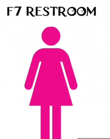 a pink sign for a women 's restroom with the words f7 restroom below it