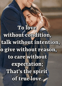 a man and woman hugging with a quote that says to love without condition talk without intention or give without reason to care without expectation