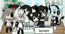 a group of anime characters with a speech bubble that says tamam on it