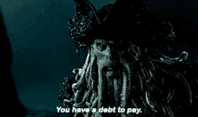 a picture of a squid with the words " you have a debt to pay " on the bottom