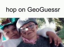 two children are posing for a picture with the words hop on geoguessr below them