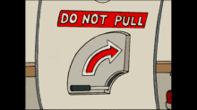 a cartoon of a do not pull sign