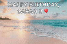 a picture of a beach with the words happy birthday sarah on it