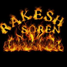 the name rakesh soren is surrounded by flames