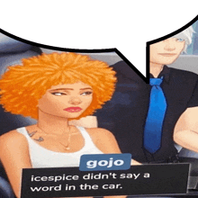 a woman with orange hair says gojo icespice did n't say a word in the car ..