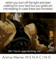 dio from jojo 's bizarre adventure is approaching someone in a meme