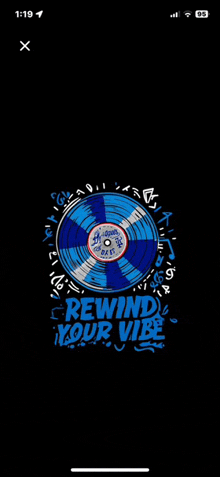 a phone screen shows a blue record with the words rewind your vibe written on it .