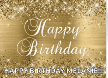 a gold background with the words happy birthday melanie on it