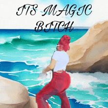 a painting of a woman dancing in the ocean with the words " it 's magic bitch "