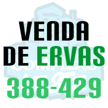 a sign that says venda de ervas 388 429 on it