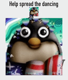 a picture of a penguin with the words help spread the dancing