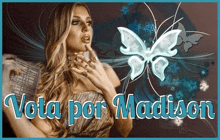 a picture of a woman with a butterfly and the words vota por madison