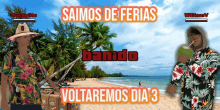 two men are standing on a beach with the words saimos de ferias banido voltaremos dia 3 on the bottom