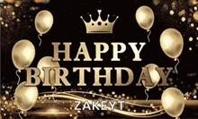 a happy birthday zakeyt sign with gold balloons and a crown