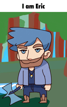 a cartoon of a man with blue hair and a beard holding an axe with the words " i am eric " above him